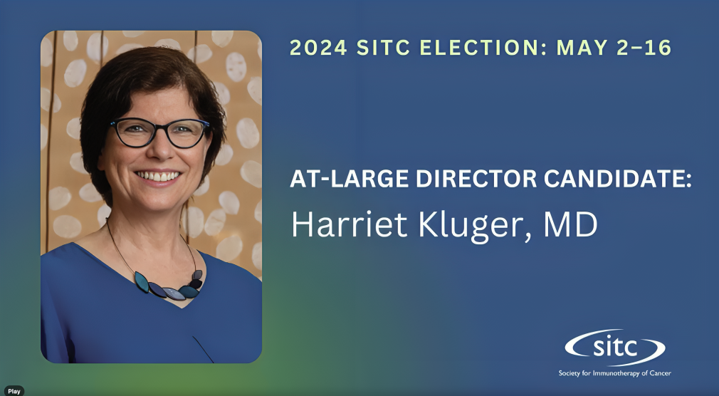 Harriet Kluger has accepted accepted candidacy for At-Large Director in Society for Immunotherapy of Cancer (SITC) – Yale Cancer Center